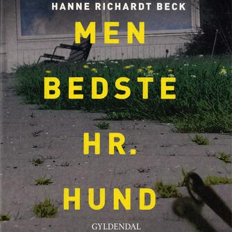 Hanne Richardt Beck: Men bedste hr. Hund (Ved Mette Marie Fisker)
