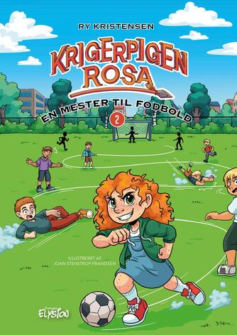 Ry Kristensen (f. 1978): Krigerpigen Rosa - en mester til fodbold