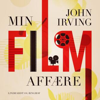 John Irving: Min filmaffære : erindringer