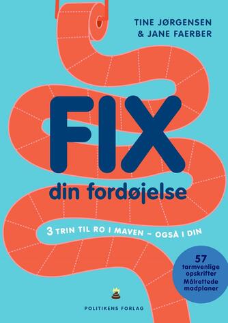 Tine Jørgensen (f. 1991), Jane Faerber: Fix din fordøjelse : 3 trin til ro i maven - også i din : 57 tarmvenlige opskrifter, målrettede madplaner