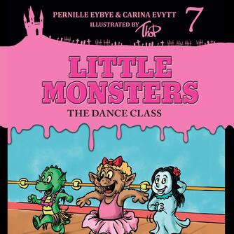 : Little Monsters #7: The Dance Class