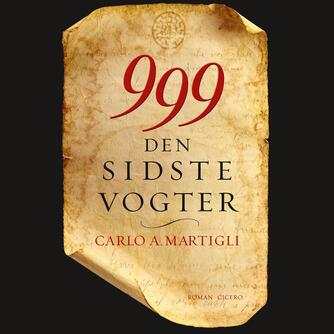 Carlo A. Martigli: 999 : den sidste vogter (Ved Tobias Hertz)