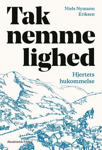 Niels Nymann Eriksen: Taknemmelighed : hjertets hukommelse