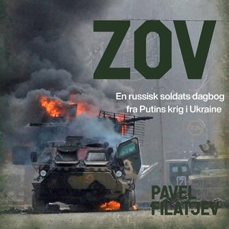 Pavel Filatʹev (f. 1988): Zov : en russisk soldats dagbog fra Putins krig i Ukraine