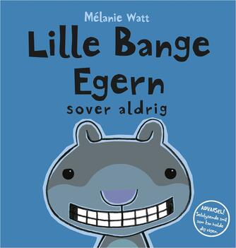 Mélanie Watt: Lille Bange Egern sover aldrig