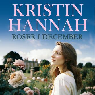 Kristin Hannah: Roser i december