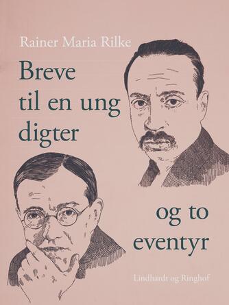 Rainer Maria Rilke: Breve til en ung Digter og to Eventyr