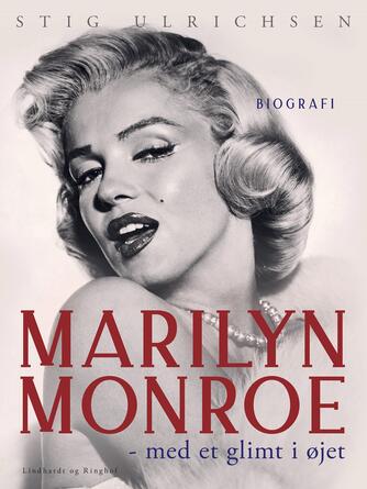 Stig Ulrichsen: Marilyn Monroe - med et glimt i øjet! : biografi