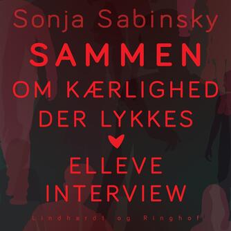 : Sammen : om kærlighed der lykkes : elleve interview