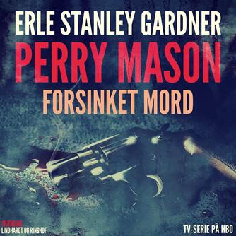 Erle Stanley Gardner: Forsinket mord