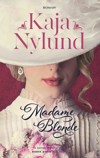 Kaja Nylund (f. 1982): Madame Blonde : roman