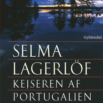 Selma Lagerlöf: Kejseren af Portugalien (Ved Storm-Olsen)