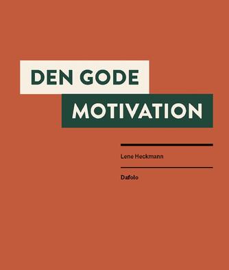 Lene Skovbo Heckmann: Den gode motivation