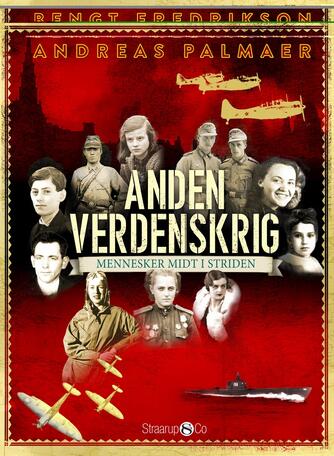 Bengt Fredrikson, Andreas Palmaer: Anden verdenskrig : mennesker midt i striden