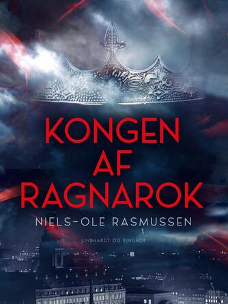 Niels-Ole Rasmussen (f. 1962): Kongen af Ragnarok : roman