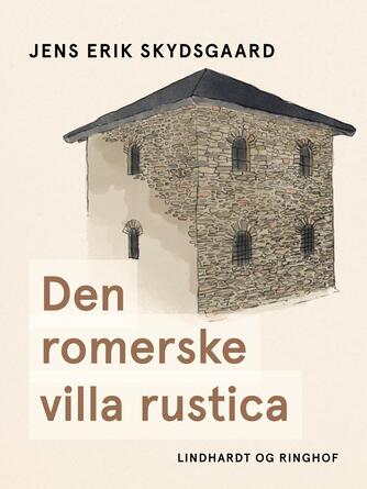 Jens Erik Skydsgaard: Den romerske villa rustica