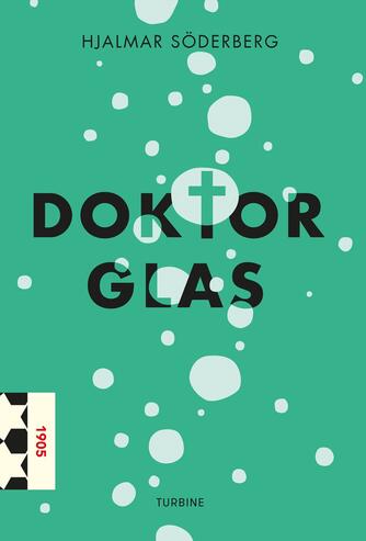 Hjalmar Söderberg: Doktor Glas (Ved Karen Fastrup)