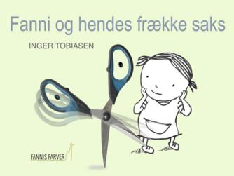 Inger Tobiasen: Fanni og hendes frække saks
