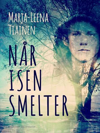 Marja-Leena Tiainen: Når isen smelter