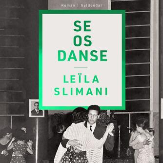 Leïla Slimani (f. 1981): Se os danse