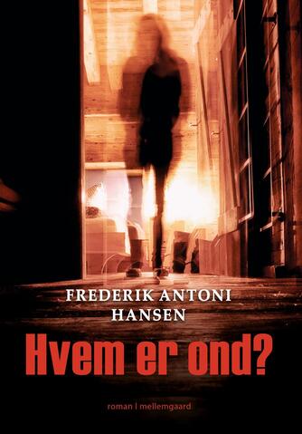 Frederik Antoni Hansen (f. 1992): Hvem er ond?