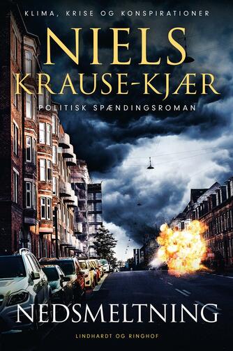 Niels Krause-Kjær: Nedsmeltning : politisk spændingsroman