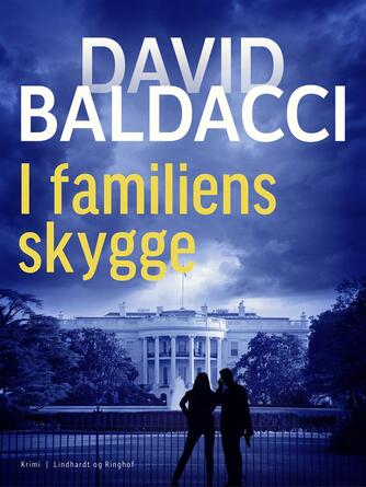 David Baldacci: I familiens skygge : krimi
