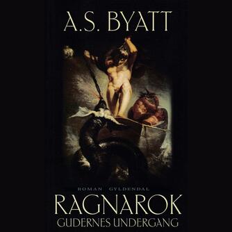 A. S. Byatt: Ragnarok