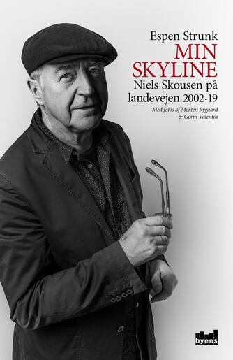 Espen Strunk: Min skyline : Niels Skousen på landevejen 2002-19