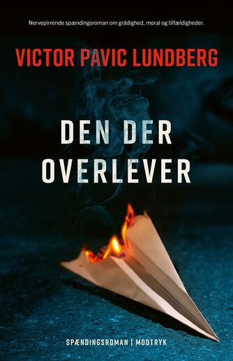 Victor Pavic Lundberg (f. 1987): Den der overlever : spændingsroman