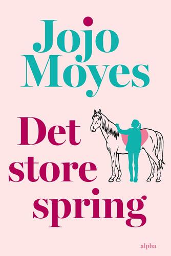 Jojo Moyes: Det store spring