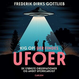 Frederik Dirks Gottlieb: Kig op! - der findes ufoer