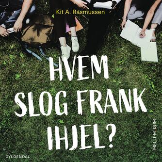 Kit A. Rasmussen: Hvem slog Frank ihjel?