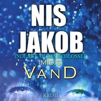 Nis Jakob: Imidis vand (Ved Dan Schlosser)