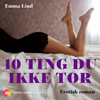 Emma Lind: 10 ting du ikke tør