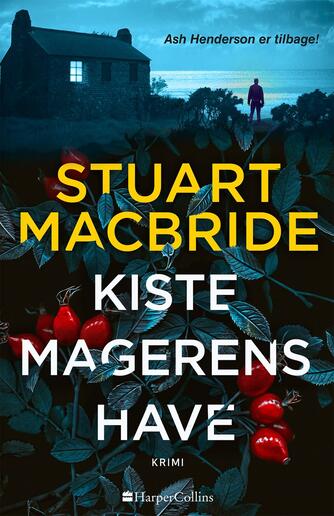 Stuart MacBride: Kistemagerens have : krimi