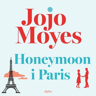 Jojo Moyes: Honeymoon i Paris