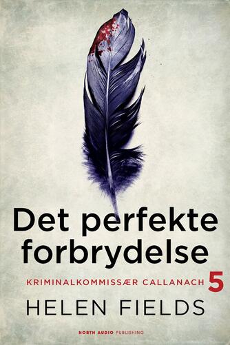 Helen Fields: Den perfekte forbrydelse