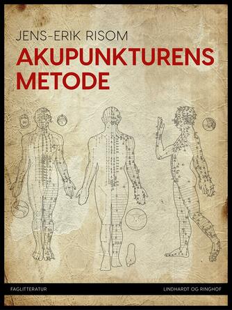 Jens E. Risom: Akupunkturens metode : lærebog i traditionel kinesisk medicin