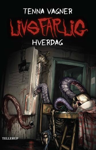 Tenna Vagner: Livsfarlig hverdag