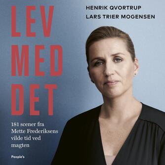 Henrik Qvortrup, Lars Trier Mogensen: Lev med det