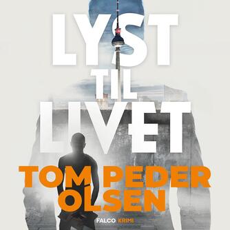 Tom Peder Olsen: Lyst til livet
