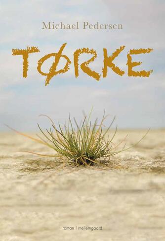 Michael Pedersen (f. 1974): Tørke : roman