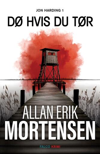 Allan Erik Mortensen: Dø hvis du tør : krimi