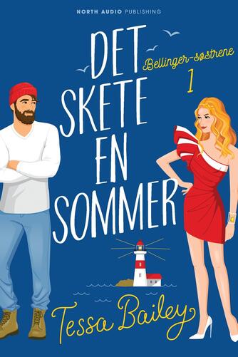 Tessa Bailey: Det skete en sommer