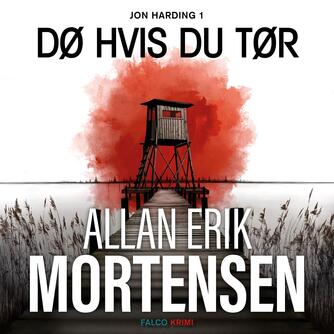 Allan Erik Mortensen: Dø hvis du tør