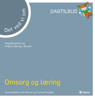 Stig Broström, Anders Skriver Jensen: Det ved vi om omsorg og læring