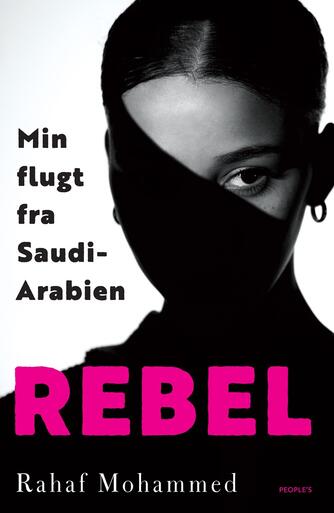 Rahaf Mohammed: Rebel : min flugt fra Saudi-Arabien