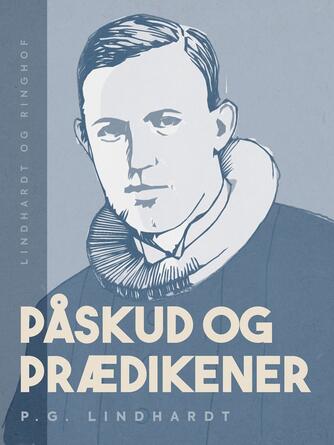 P. G. Lindhardt: Påskud og prædikener