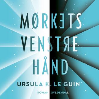 Ursula K. Le Guin: Mørkets venstre hånd : roman